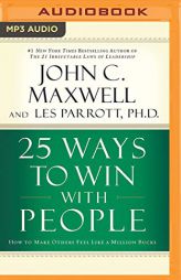 25 Ways to Win with People: How to Make Others Feel Like a Million Bucks by John C. Maxwell Paperback Book