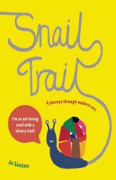 Snail Trail by Jo Saxton Paperback Book