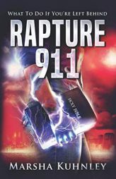 Rapture 911: What To Do If You're Left Behind by Marsha Kuhnley Paperback Book