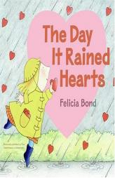 Day It Rained Hearts by Felicia Bond Paperback Book