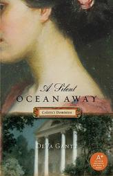 A Silent Ocean Away: Colette's Dominion by Deva Gantt Paperback Book