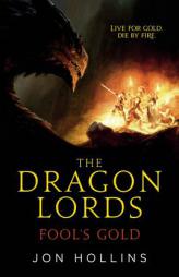 The Dragon Lords: Fool's Gold by Jon Hollins Paperback Book