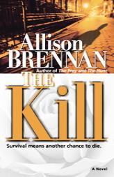 The Kill by Allison Brennan Paperback Book
