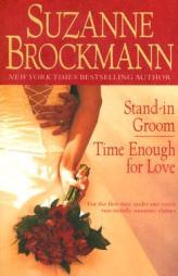 Stand-in Groom/Time Enough for Love by Suzanne Brockmann Paperback Book