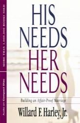 His Needs, Her Needs: Building an Affair-Proof Marriage by Willard F. Harley Paperback Book