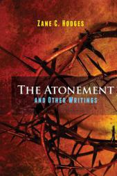 The Atonement and Other Writings by Zane C. Hodges Paperback Book