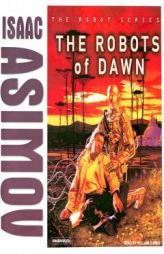 The Robots of Dawn by Isaac Asimov Paperback Book