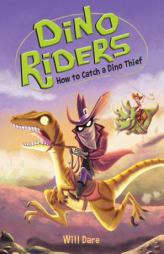 How to Catch a Dino Thief (Dino Riders) by Will Dare Paperback Book