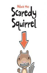 Scaredy Squirrel by Melanie Watt Paperback Book