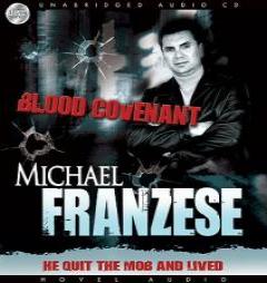 Blood Covenant: The Michael Franzese Story by Michael Franzese Paperback Book
