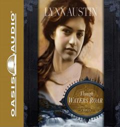 Though Waters Roar by Lynn N. Austin Paperback Book