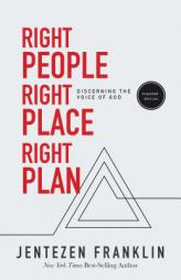 Right People, Right Place, Right Plan: Discerning the Voice of God by Jentezen Franklin Paperback Book