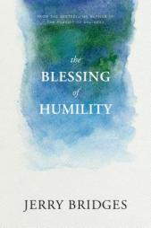 The Blessing of Humility: Walk within Your Calling by Jerry Bridges Paperback Book
