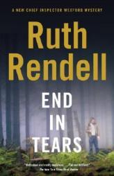 End in Tears (Vintage Crime/Black Lizard) by Ruth Rendell Paperback Book