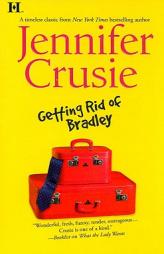 Getting Rid Of Bradley by Jennifer Crusie Paperback Book