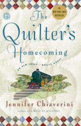 The Quilter's Homecoming: An Elm Creek Quilts Novel (Elm Creek Quilts) by Jennifer Chiaverini Paperback Book