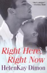 Right Here, Right Now by HelenKay Dimon Paperback Book
