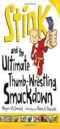 Stink and the Ultimate Thumb-Wrestling Smackdown (Book #6) by Megan McDonald Paperback Book