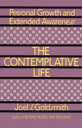 The Contemplative Life by Joel S. Goldsmith Paperback Book