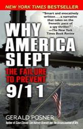 Why America Slept: The Reasons Behind Our Failure to Prevent 9/11 by Gerald Posner Paperback Book