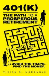 401(k)-The Path to a Prosperous Retirement: Avoid The Traps. Find The Money. by Vivian R. McDougle Paperback Book