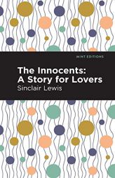 The Innocents: A Story for Lovers (Mint Editions) by Sinclair Lewis Paperback Book