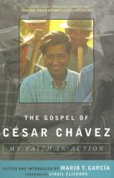 The Gospel of Cesar Chavez: My Faith in Action (Celebrating Faith) by Mario T. Garcia Paperback Book