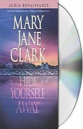 Hide Yourself Away by Mary Jane Clark Paperback Book