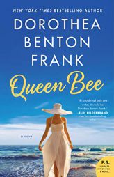 Queen Bee: A Novel by Dorothea Benton Frank Paperback Book
