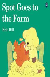 Spot Goes to the Farm by Eric Hill Paperback Book