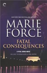 Fatal Consequences: Fatal Destiny (The Fatal Series) by Marie Force Paperback Book