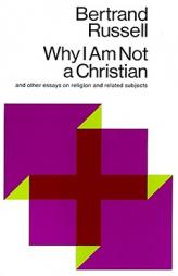 Why I Am Not a Christian: And Other Essays on Religion and Related Subjects by Bertrand Russell Paperback Book