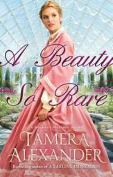 A Beauty So Rare by Tamera Alexander Paperback Book