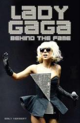 Lady Gaga: Behind the Fame by Emily Herbert Paperback Book