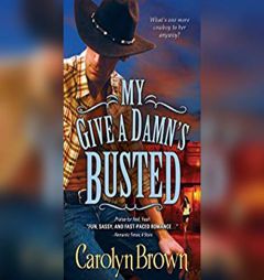 My Give a Damn's Busted (Honky Tonk Cowboys) by Carolyn Brown Paperback Book