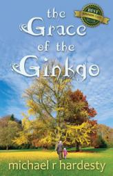 The Grace of the Ginkgo by Michael R. Hardesty Paperback Book