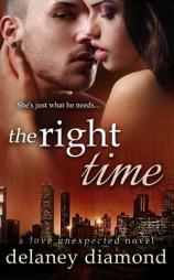 The Right Time (Love Unexpected) (Volume 4) by Delaney Diamond Paperback Book