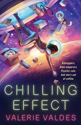 Chilling Effect by Valerie Valdes Paperback Book