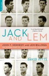 Jack and Lem: John F. Kennedy and Lem Billings: The Untold Story of an Extraordinary Friendship by David Pitts Paperback Book