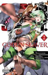 Goblin Slayer, Vol. 2 (manga) (Goblin Slayer (manga)) by Kumo Kagyu Paperback Book