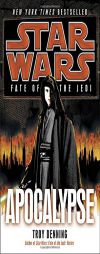 Apocalypse: Star Wars (Fate of the Jedi) by Troy Denning Paperback Book