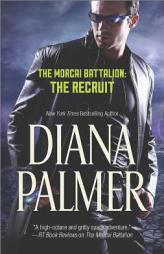 The Morcai Battalion: The Recruit by Diana Palmer Paperback Book