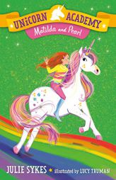 Unicorn Academy #9: Matilda and Pearl by Julie Sykes Paperback Book