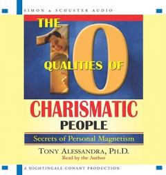 The 10 Qualities Of Charismatic People: Secrets of Personal Magnetism by Anthony J. Alessandra Paperback Book