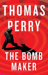 The Bomb Maker by Thomas Perry Paperback Book