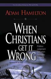 When Christians Get It Wrong (Revised) by Adam Hamilton Paperback Book