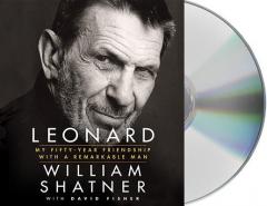 Leonard: My Fifty-Year Friendship with a Remarkable Man by William Shatner Paperback Book