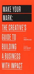 Build Your Creative Business: 21 Insights on Execution, Innovation, and Impact by Jocelyn K. Glei (Editor) Paperback Book