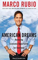 American Dreams: Restoring Economic Opportunity for Everyone by Marco Rubio Paperback Book