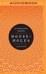 House of Holes by Nicholson Baker Paperback Book